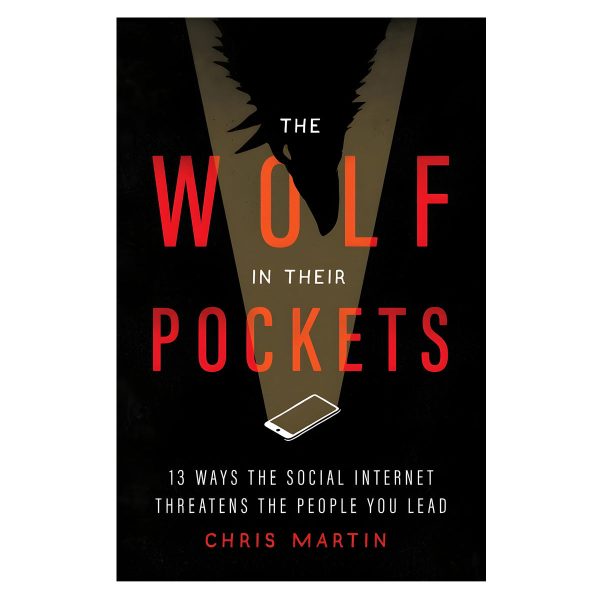 The Wolf In Their Pockets: 13 Ways Social Internet Threatens People You Lead (Paperback) - Image 4