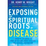 Exposing The Spiritual Roots Of Disease: Powerful Answers To Your Questions (Paperback) - Image 4