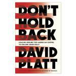Don't Hold Back: Leaving Behind the American Gospel to Follow Jesus Fully PB - Image 4