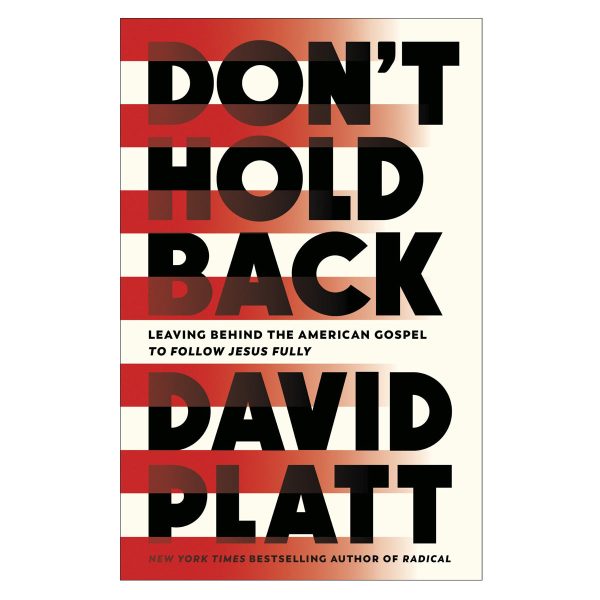 Don't Hold Back: Leaving Behind the American Gospel to Follow Jesus Fully PB - Image 4
