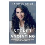 The Secret of the Anointing: Accessing the Power of God to Walk in Miracles PB - Image 4