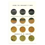 How To Inhabit Time: Understanding The Past, Facing The Future And Living Faithfully Now (Paperback) - Image 4