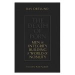 The Death Of Porn: Men Of Integrity Building A World Of Nobility (Paperback) - Image 4