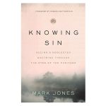 Knowing Sin: Seeing A Neglected Doctrine Through The Eyes Of The Puritans (Paperback) - Image 4