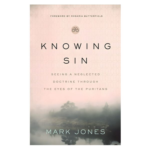 Knowing Sin: Seeing A Neglected Doctrine Through The Eyes Of The Puritans (Paperback) - Image 4