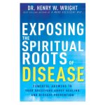 Exposing the Spiritual Roots of Disease (Paperback) - Image 4