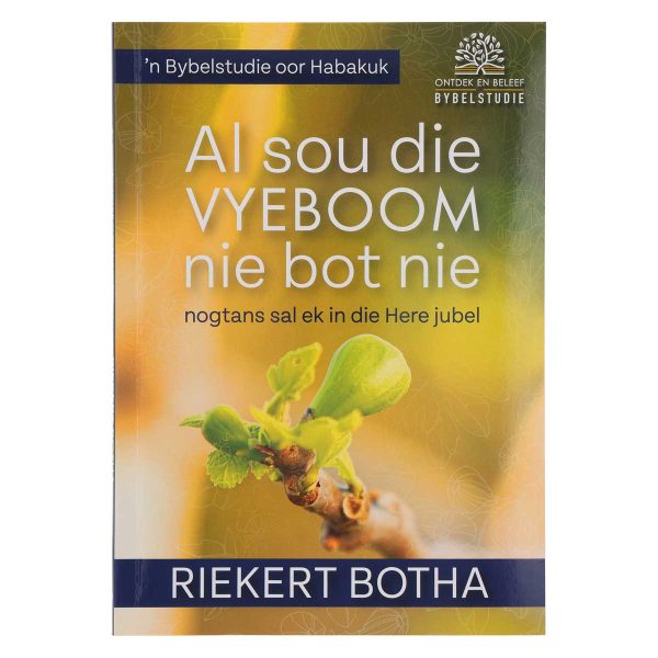 Al Sou die Vyeboom Nie Bot Nie: Bybelstudie oor Habakuk Hersiene Uitgawe (Sagteband) - Image 19