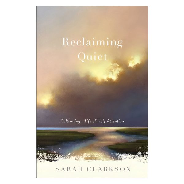 Reclaiming Quiet: Cultivating a Life of Holy Attention (Paperback) - Image 4