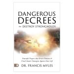Dangerous Decrees that Destroy Strongholds: Powerful Prayers that Arrest Demons PB - Image 4