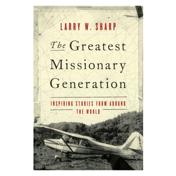 The Greatest Missionary Generation: Inspiring Stories from Around the World PB - Image 3