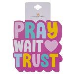 Pray Wait Trust Sticker - Image 4