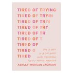 Tired of Trying: How to Hold On to God When You’re Frustrated, Fed Up & Feeling Forgotten PB - Image 4