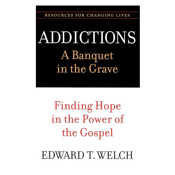 Addictions: A Banquet In The Grave: Finding Hope In The Power Of The Gospel (Paperback) - Image 4