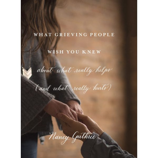 What Grieving People Wish You Knew About What Really Helps, And What Really Hurts (Paperback) - Image 7