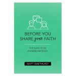Before You Share Your Faith: Five Ways To Be Evangelism Ready (Paperback) - Image 7
