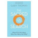 The Sacred Search: What If It's Not About Who You Marry, But Why? (Paperback) - Image 4