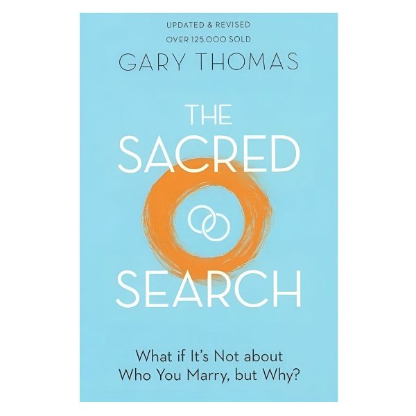 The Sacred Search: What If It's Not About Who You Marry, But Why? (Paperback) - Image 4