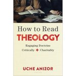 How To Read Theology: Engaging Doctrine Critically And Charitably (Paperback) - Image 4