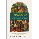 Typology: Understanding The Bible's Promise-Shaped Patterns (Hardcover) - Image 4