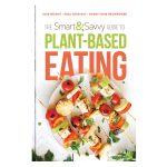 The Smart And Savvy Guide To Plant-Based Eating: Lose Weight Heal / Gut (Paperback) - Image 7