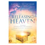 Releasing Heaven: Creating / Supernatural Environment Through Heavenly (Paperback) - Image 4