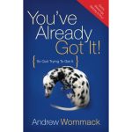 You've Already Got It! (So Quit Trying To Get It)(Paperback) - Image 3