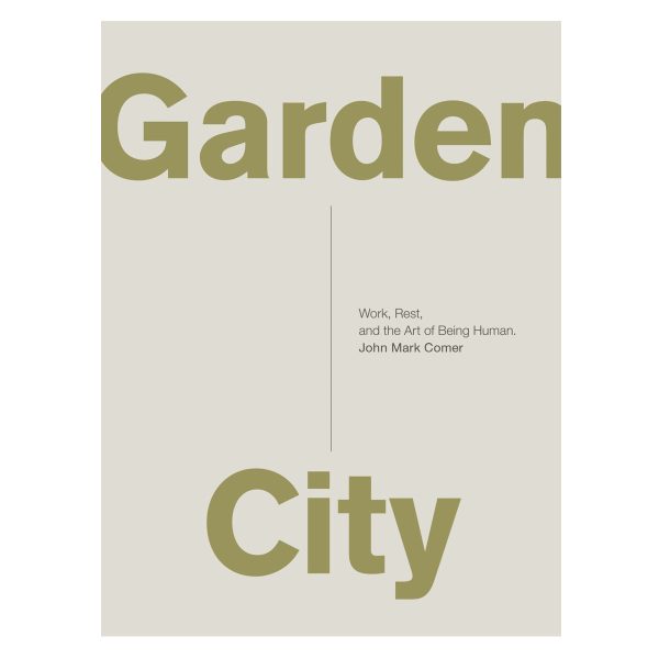 Garden City Work Rest And The Art Of Being Human (Paperback) - Image 3