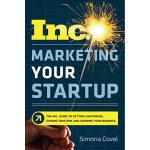 Marketing Your Startup: The Inc Guide To Getting Customers, Gaining Traction, And (Softcover) - Image 4