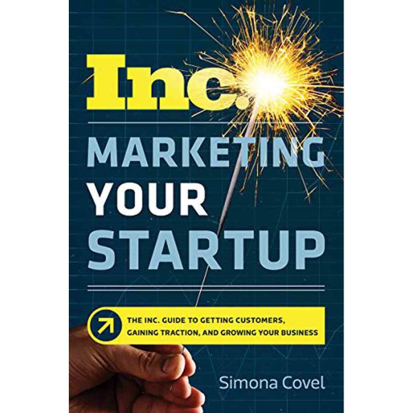 Marketing Your Startup: The Inc Guide To Getting Customers, Gaining Traction, And (Softcover) - Image 4