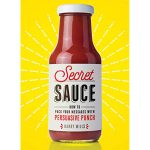 Secret Sauce: How To Pack Your Messages With Persuasive Punch (Hardcover) - Image 4