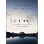 Quiet Prayer: The Hidden Purpose And Power Of Christian Meditation (Hardcover) - Image 3