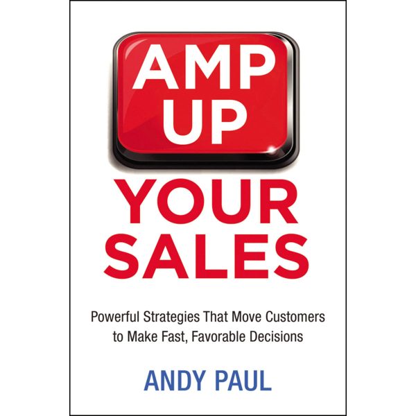 Amp Up Your Sales: Powerful Strategies That Move Customers / Make Fast Favorable (Paperback) - Image 4